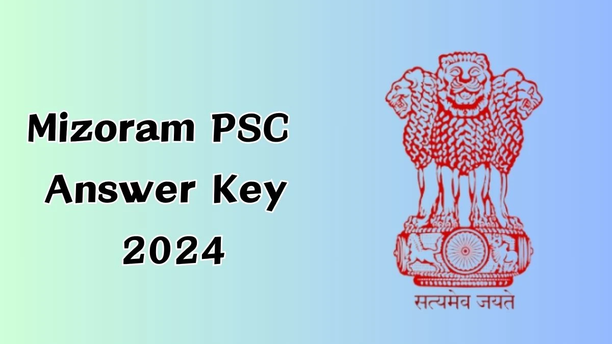 Mizoram PSC Answer Key 2024 Is Now available Download Group-B PDF here at mpsc.mizoram.gov.in - 06 September 2024