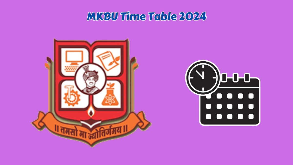 MKBU Time Table 2024 (Out) at mkbhavuni.edu.in Get Direct PDF Details Here