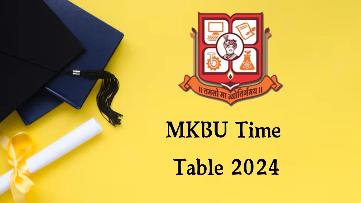 MKBU Time Table 2024 (Released) at mkbhavuni.edu.in Get Direct PDF Details Here