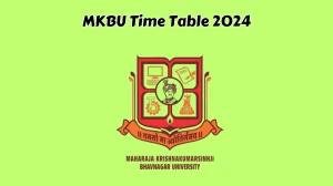 MKBU Time Table 2024 (Released) at mkbhavuni.edu.in Get Direct PDF Details Here