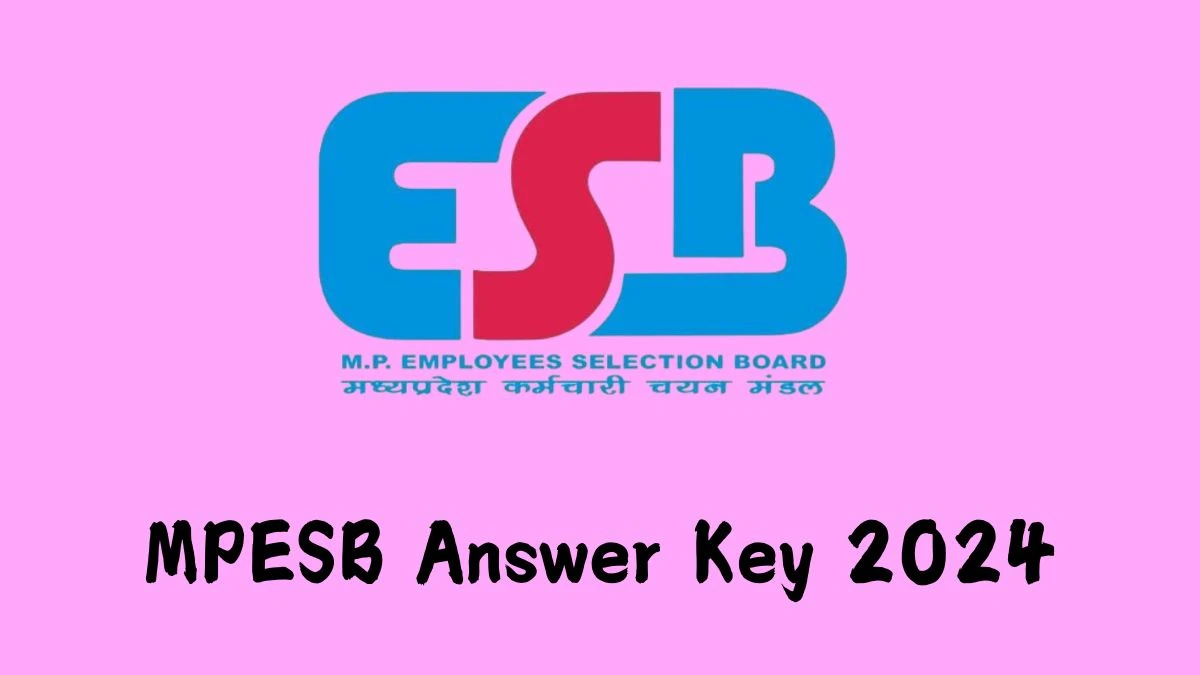 MPESB Answer Key 2024 Is Now available Download Sub-engineer, Technician and Other Posts PDF here at esb.mp.gov.in - 28 September 2024