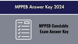 MPPEB Answer Key 2024 to be out for Constable: Check and Download answer Key PDF @ esb.mp.gov.in