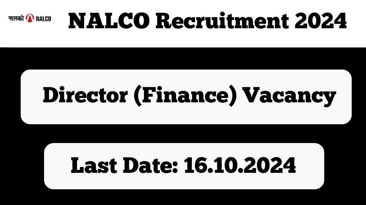 NALCO Recruitment 2024 Check Posts, Age Limit, Remuneration And Other Information