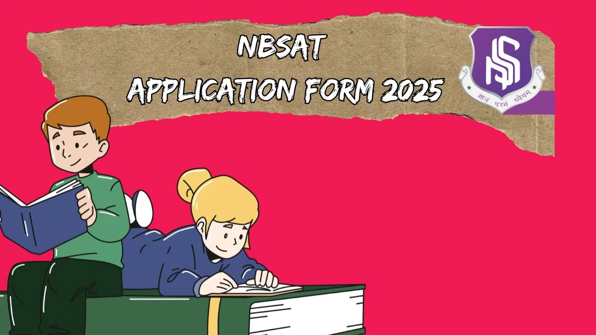 NBSAT Application Form 2025 @ nbsat.nbs.edu.in Phase 1 Started How to Apply Here