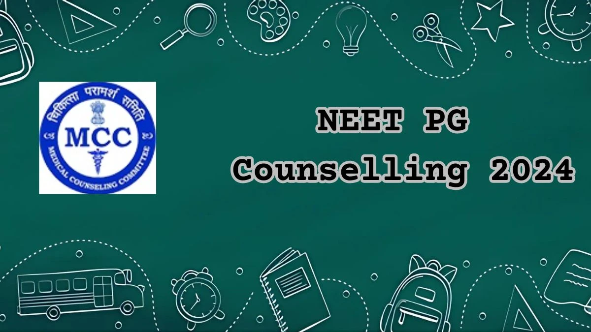 NEET PG Counselling 2024 @ mcc.nic.in Check PG Counselling Dates (Out) Details Here