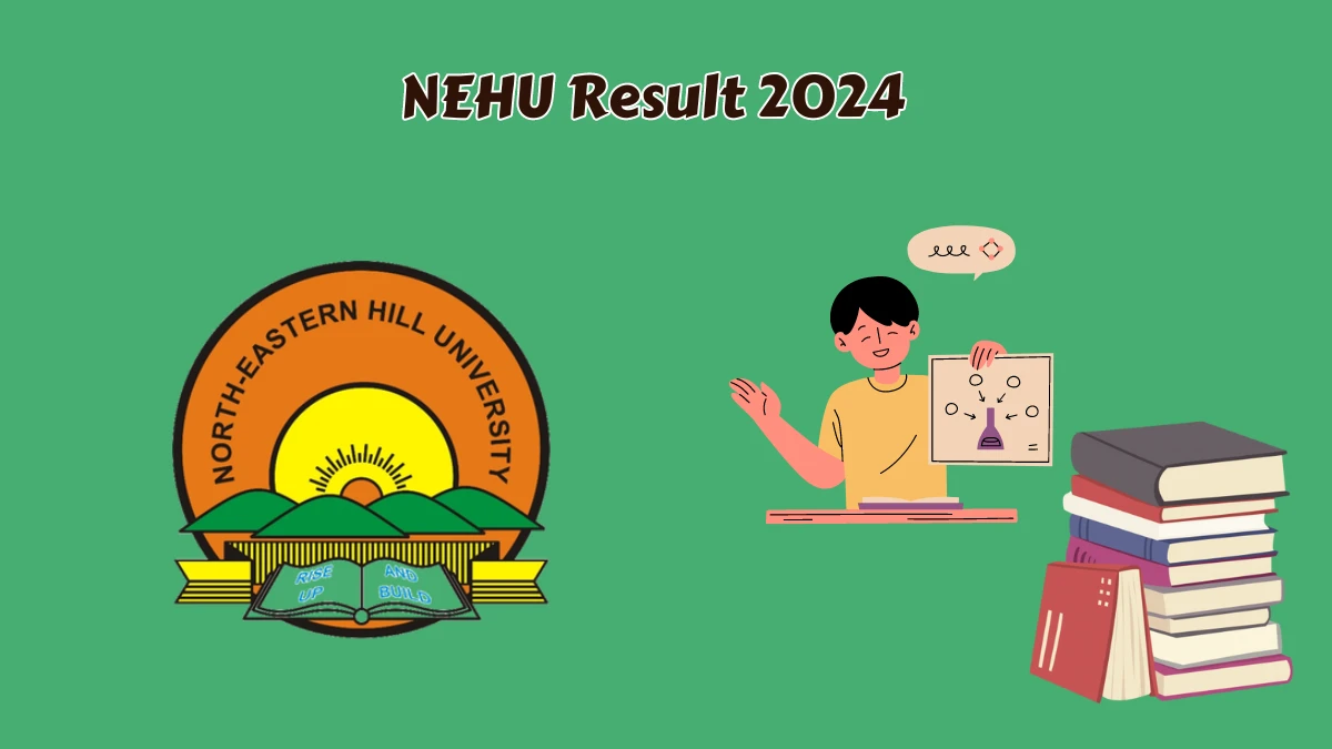 NEHU Result 2024 (Announced) at nehu.ac.in Get Direct Link Updates Here