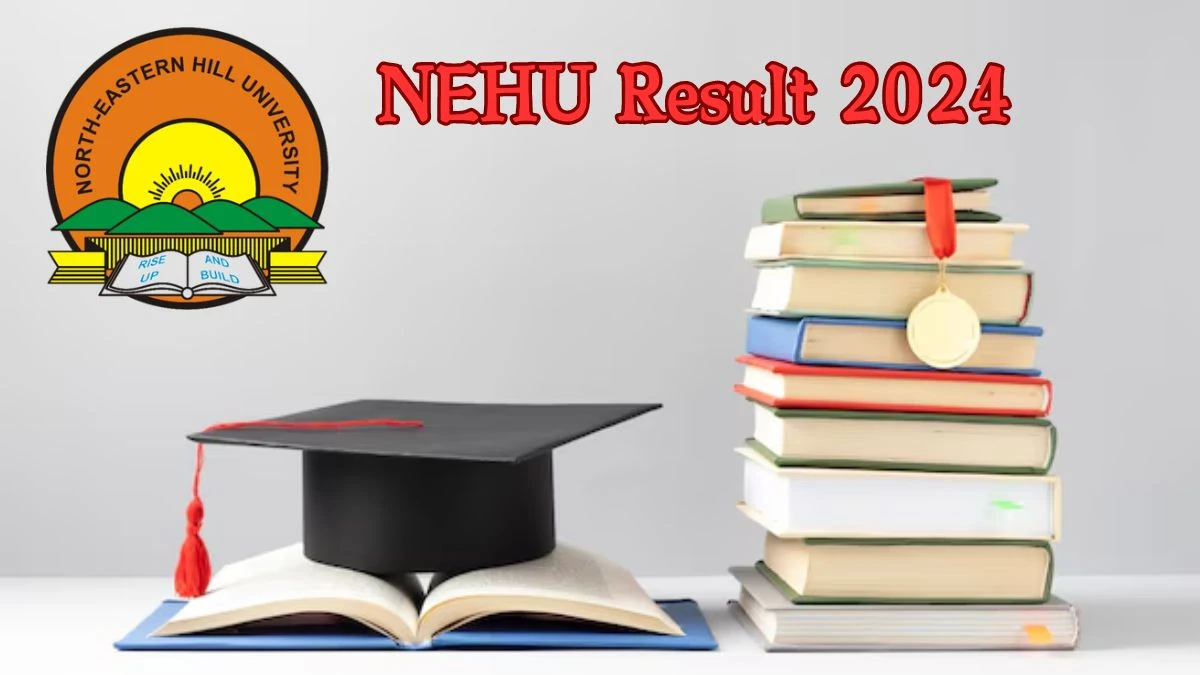 NEHU Result 2024 (Released) at nehu.ac.in Get Direct Link Updates Here