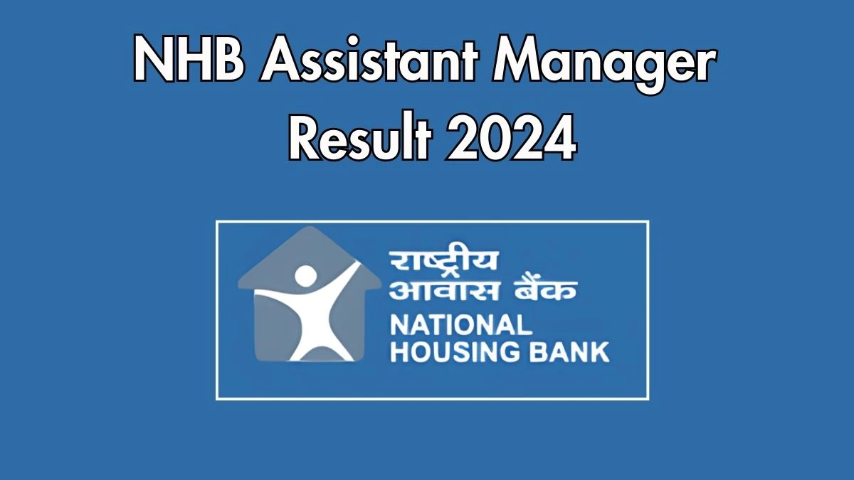 NHB Result 2024 To Be Announced Soon Assistant Manager @ nhb.org.in check Scorecard, Merit List