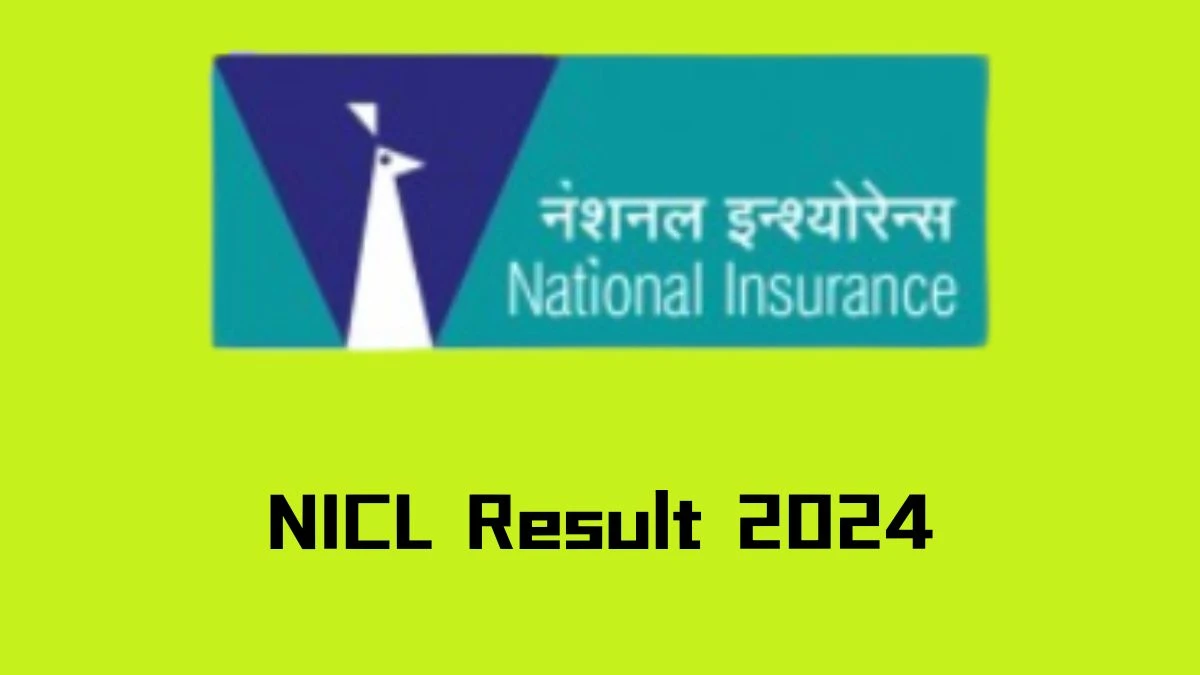 NICL Result 2024 Declared nationalinsurance.nic.co.in Administrative Officer Check NICL Merit List Here - 04 September 2024