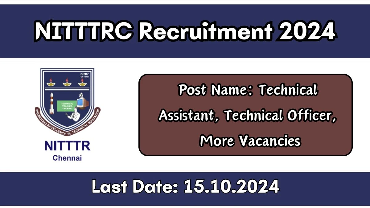 NITTTRC Recruitment 2024 New Notification Out, Check Post, Vacancies, Salary, Qualification, Age Limit and How to Apply