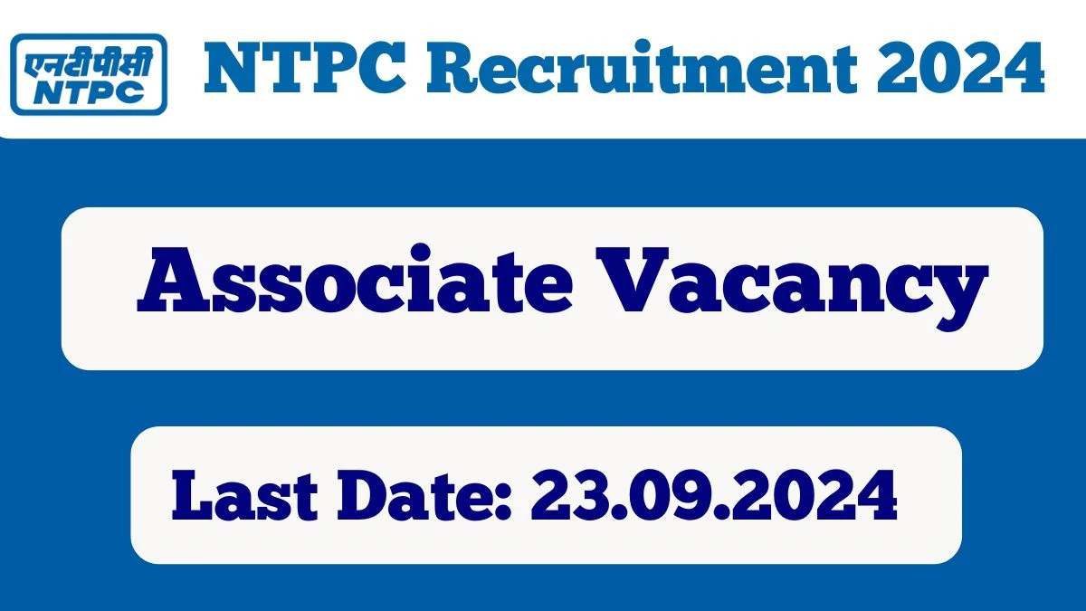 NTPC Recruitment 2024 New Opportunity Out, Check Vacancy, Post, Qualification and Application Procedure