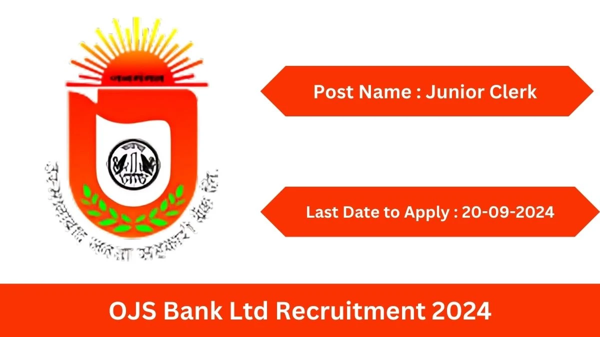 OJS Bank Ltd Recruitment 2024 Check Post, Age Limit, Qualification, Salary And Other Important Details