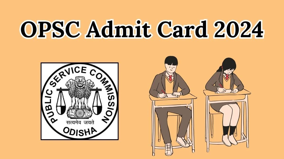 OPSC Admit Card 2024 For Post Graduate Teacher (PGT) released Check and Download Hall Ticket, Exam Date @ opsc.gov.in