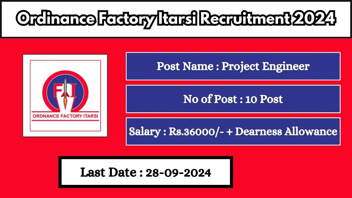 Ordinance Factory Itarsi Recruitment 2024 Check Posts, Age Limit, Remuneration And Other Information