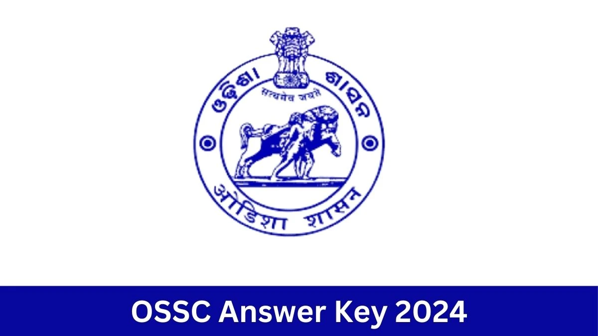 OSSC Answer Key 2024 Out ossc.gov.in Download Combined Graduate Level  Answer Key PDF Here - 03 Sep 2024