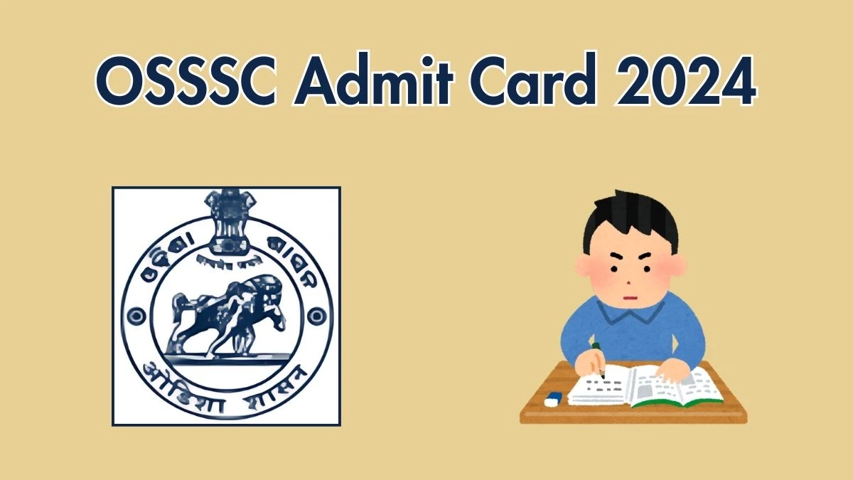 OSSSC Admit Card 2024 will be released Revenue Inspector, Amin and Other Posts Check Exam Date, Hall Ticket osssc.gov.in