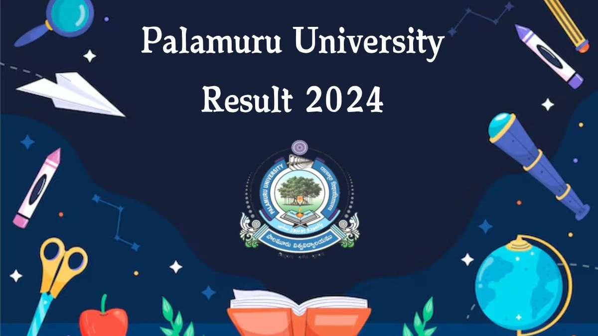 Palamuru University Result 2024 (Declared) at palamuruuniversity.ac.in Details Here