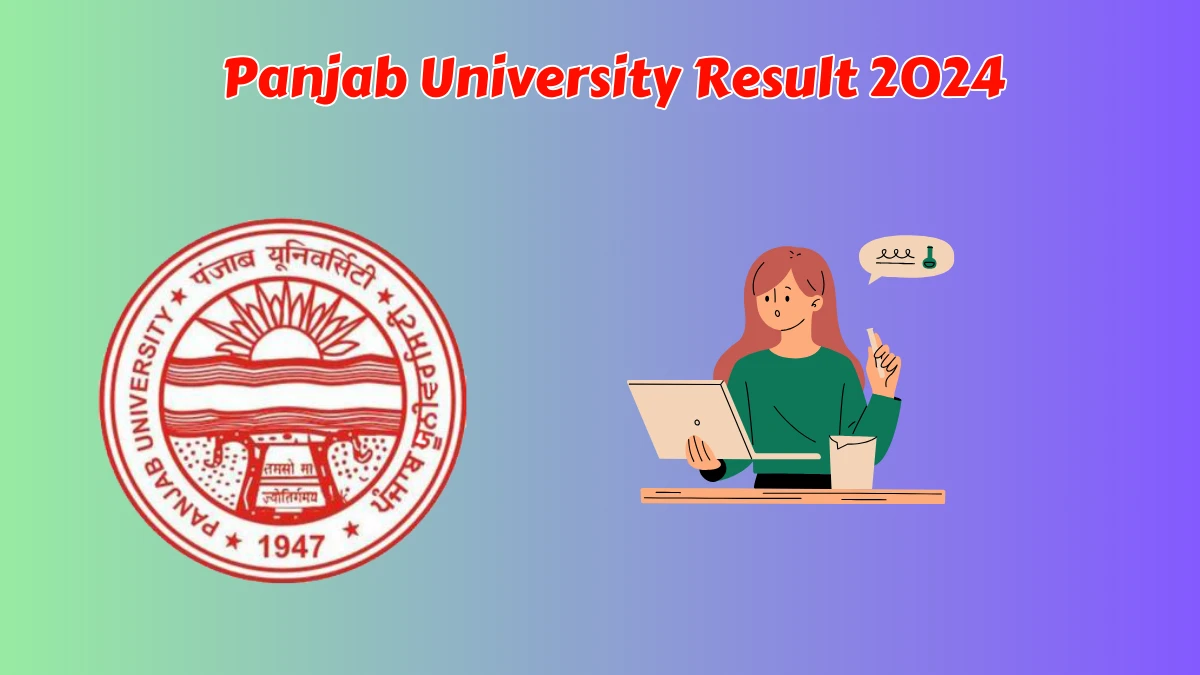 Panjab University Result 2024 (Announced) at puchd.ac.in Get Direct Link Here