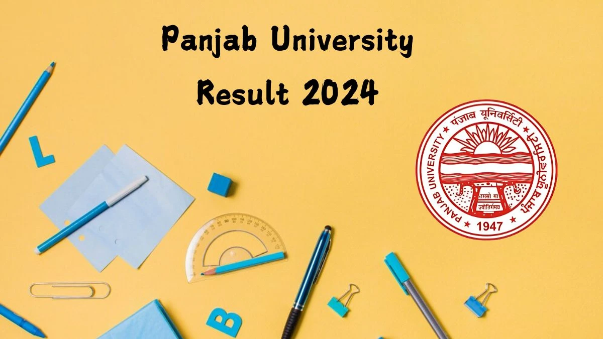 Panjab University Result 2024 (OUT) at puchd.ac.in Get Direct Link Here