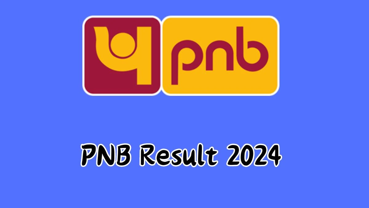 PNB Result 2024 Announced. Direct Link to Check PNB Apprentice Result 2024 pnbindia.in - 11 September 2024