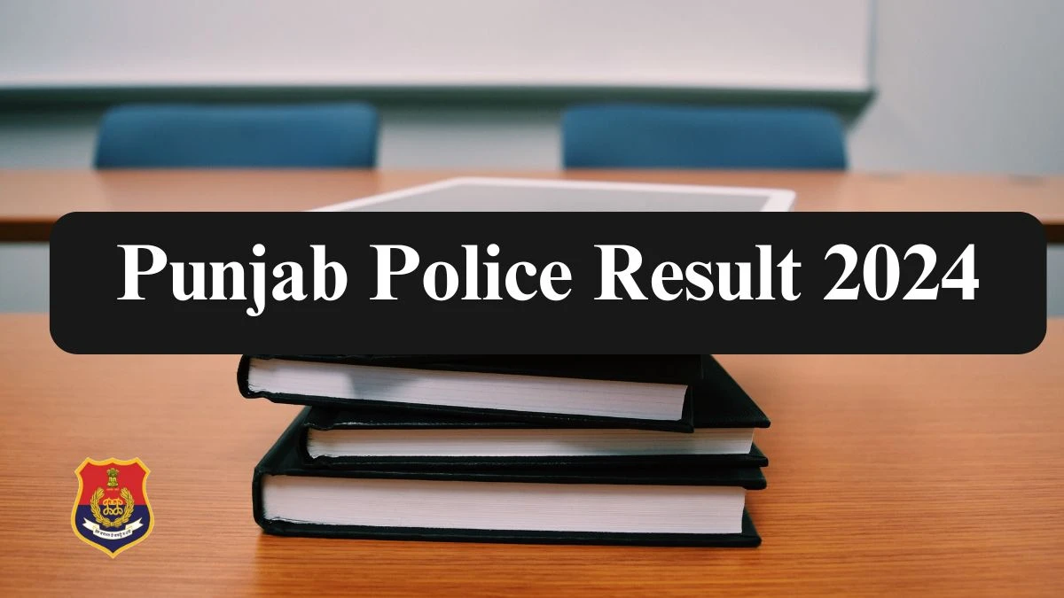 Punjab Police Result 2024 To Be Announced Soon Constable @ punjabpolice.gov.in check Scorecard, Merit List