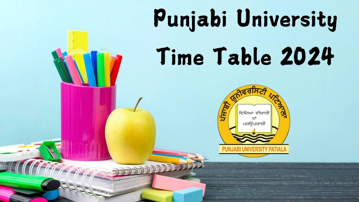 Punjabi University Time Table 2024 (Out) at punjabiuniversity.ac.in Check and Download Here