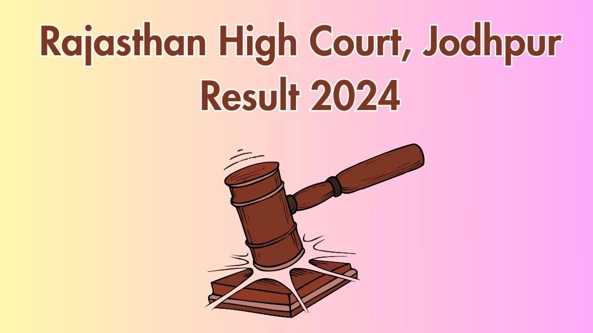 Rajasthan High Court, Jodhpur Result 2024 Declared hcraj.nic.in Legal Researcher Check Rajasthan High Court, Jodhpur Merit List Here