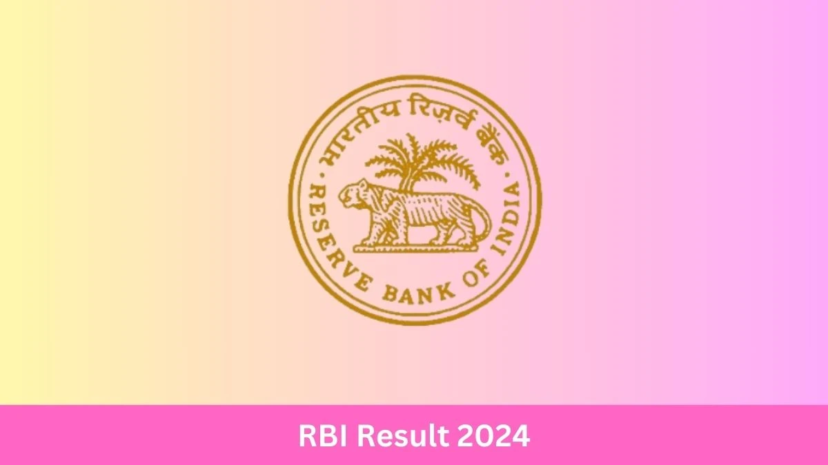 RBI Result 2024 To Be Released at rbi.org.in Download the Result for the Grade B Officer - 18 September 2024