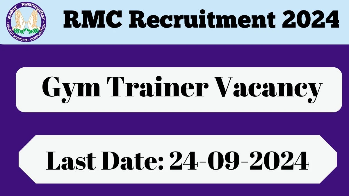 RMC Recruitment 2024 - Latest Gym Trainer Vacancies on 23 September 2024