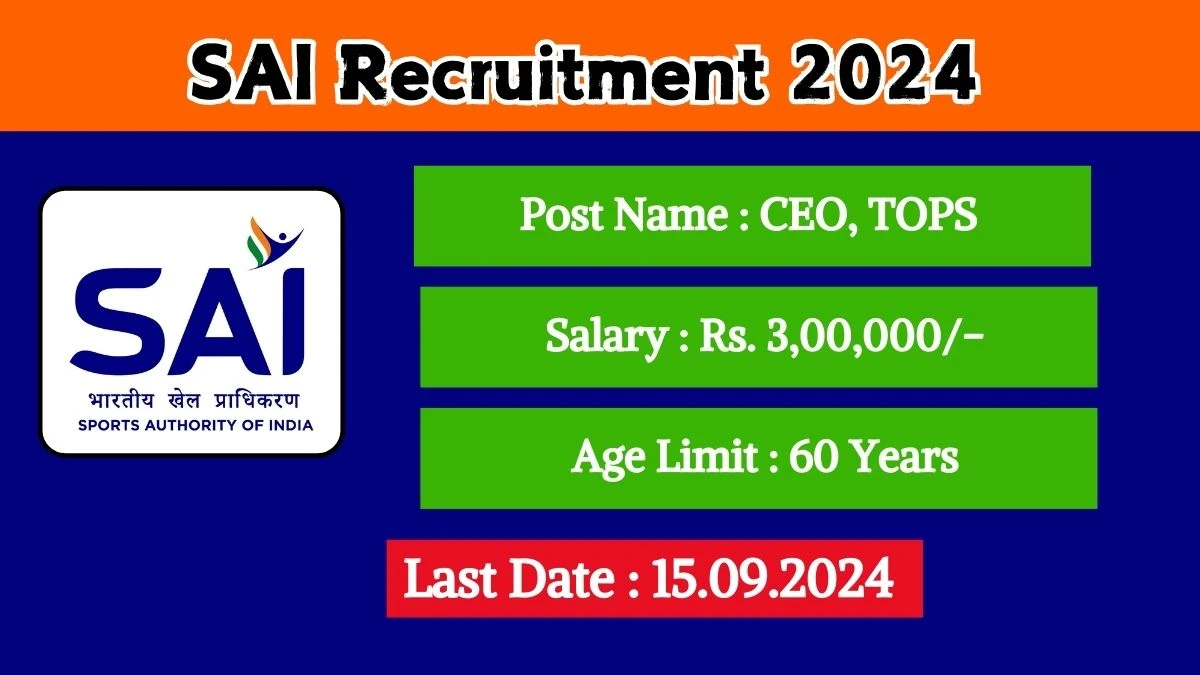 SAI Recruitment 2024 Check Posts, Age Limit, Remuneration And Other Information