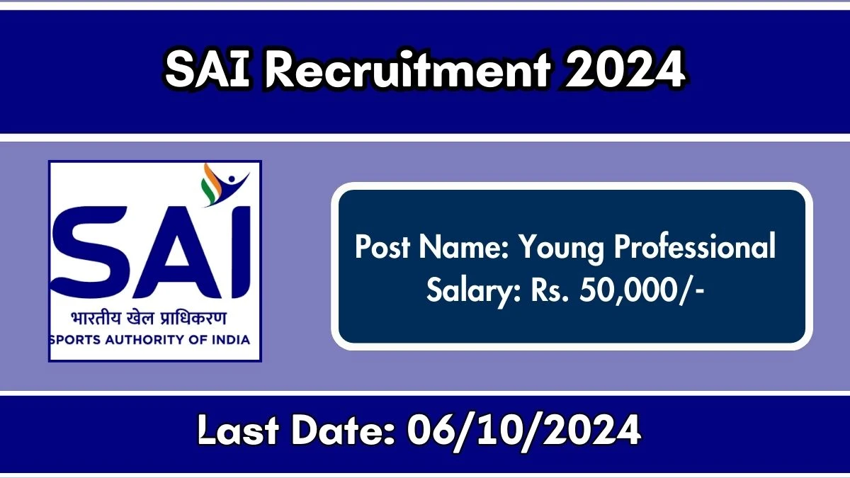 SAI Recruitment 2024 - Latest Young Professional Vacancies on 23 September 2024