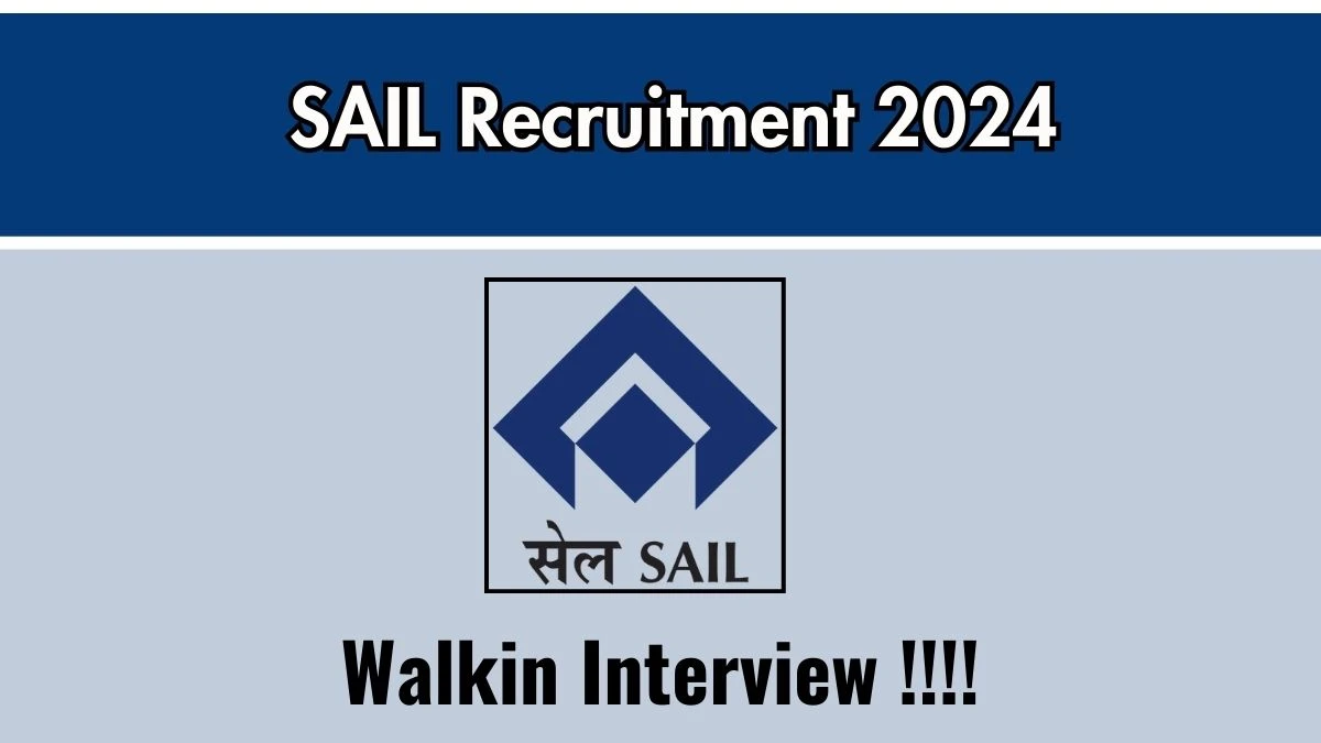 SAIL Recruitment 2024 Walk-In Interviews for Consultant on 23/10/2024