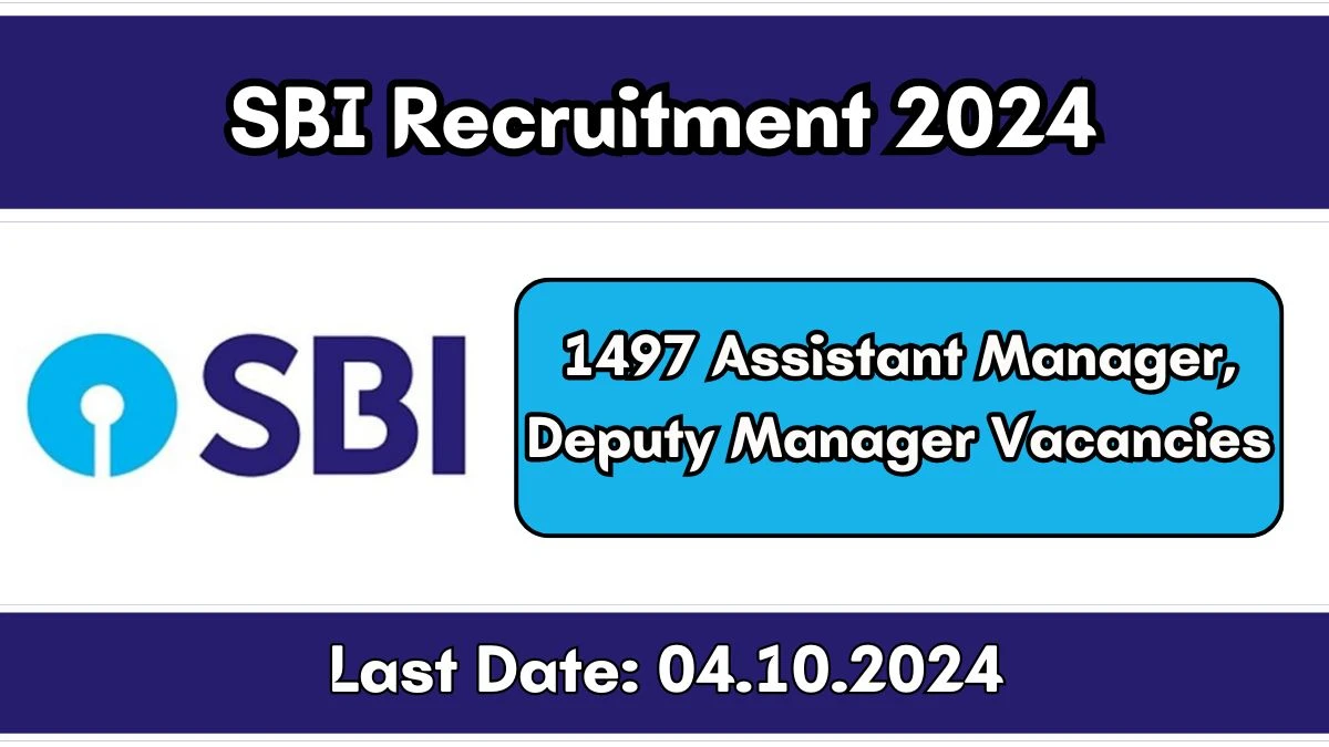 SBI SCO Recruitment 2024 - Notification Out for 1497 Assistant Manager, Deputy Manager Vacancies, Check Eligibility at sbi.co.in