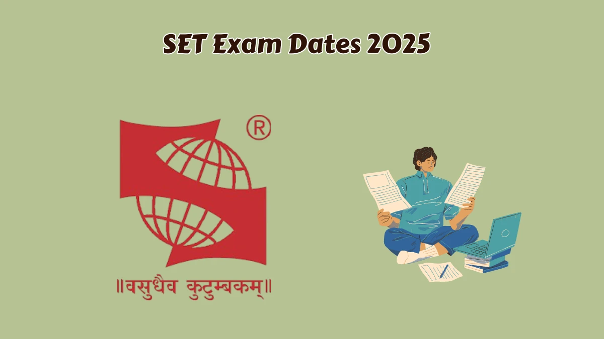 SET Exam Dates 2025 Application Form, Admit Card and Dates Check Here