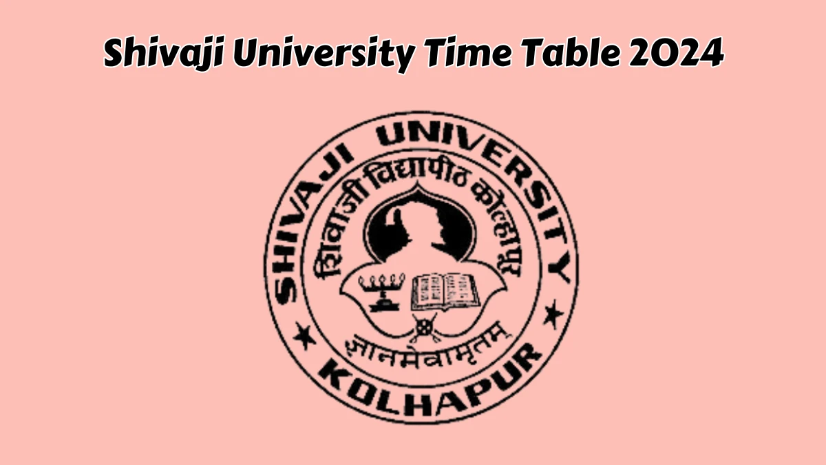 Shivaji University Time Table 2024 (Released) at unishivaji.ac.in Pg Diploma in Tourism and Travel Download Here