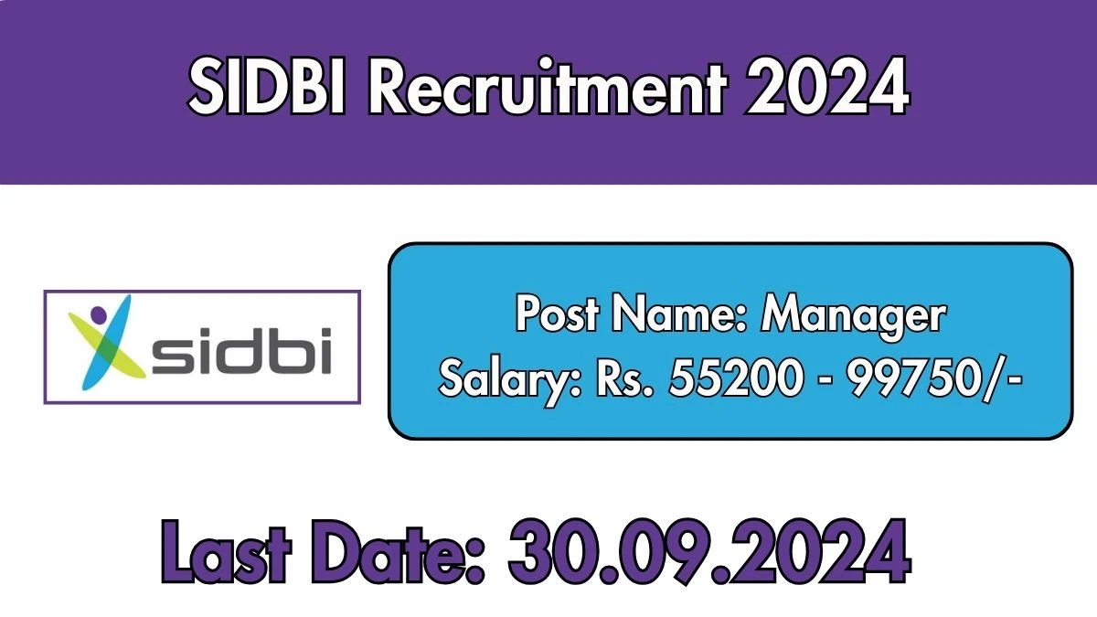 SIDBI Recruitment 2024 Notification Out for Manager Vacancies, Check Eligibility at sidbi.in