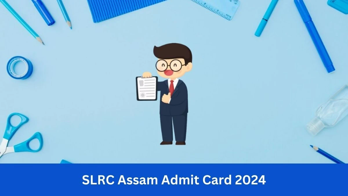 SLRC Assam Admit Card 2024 will be released Grade 4 Check Exam Date, Hall Ticket sebaonline.org - 11 September 2024