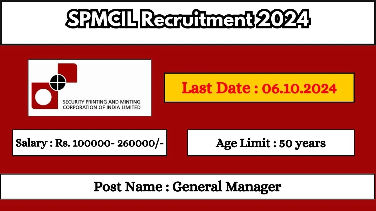 SPMCIL Recruitment 2024 - Latest General Manager Vacancies on 16.09.2024