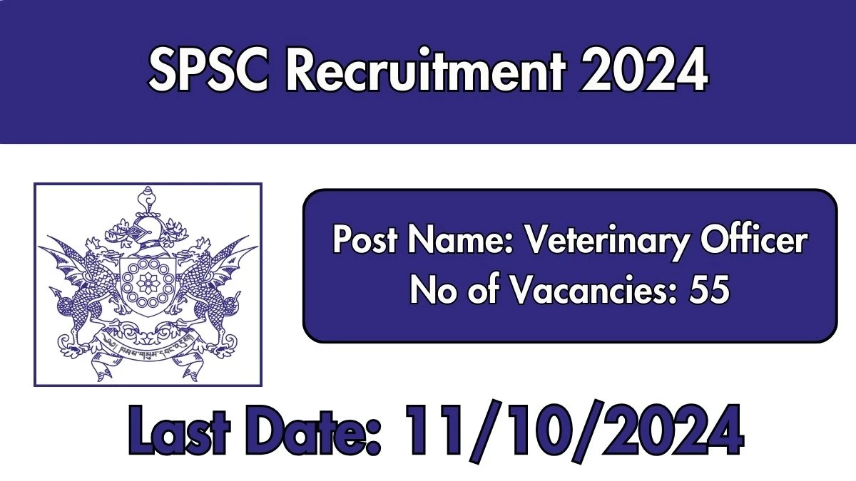 SPSC Recruitment 2024 - Latest Veterinary Officer Vacancies on 13 September 2024