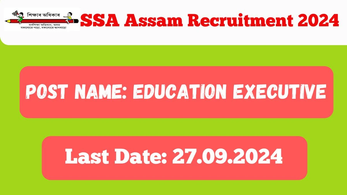 SSA Assam Recruitment 2024 New Notification Out, Check Post, Vacancies, Qualification, Age Limit and How to Apply