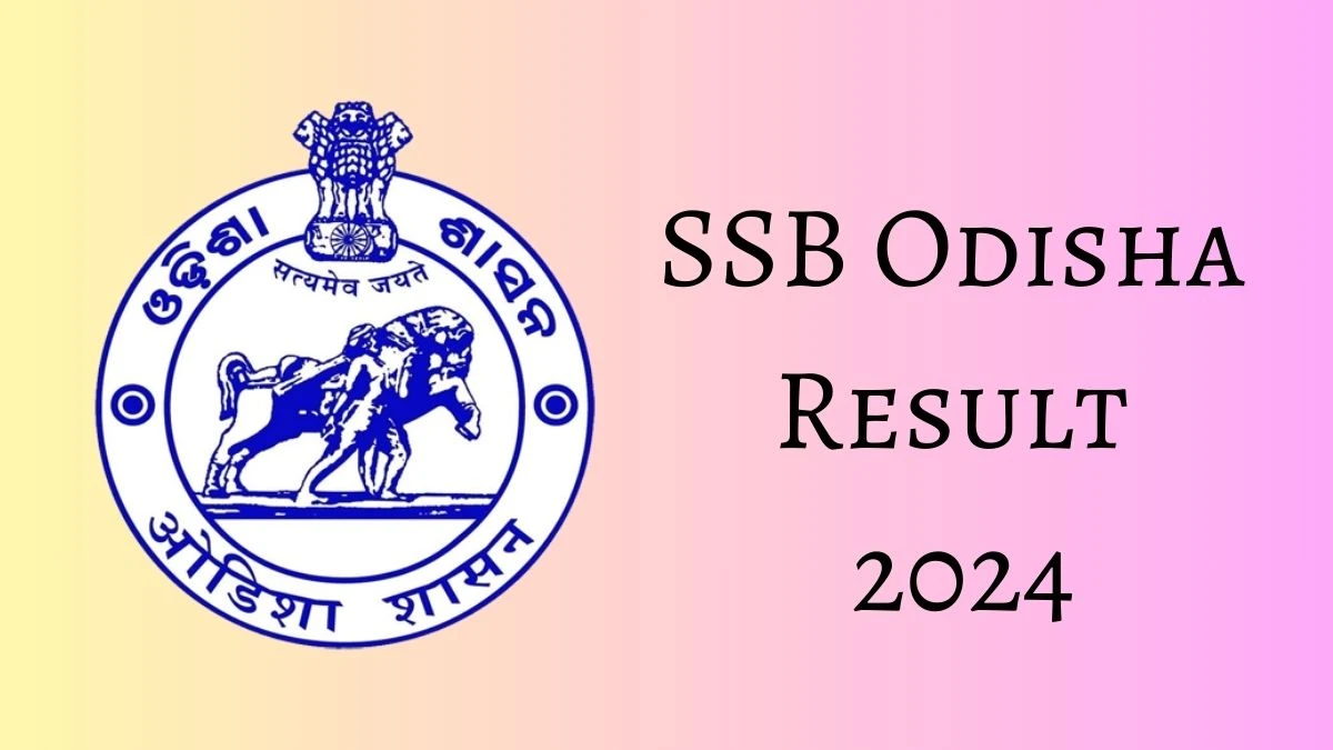 SSB Odisha Result 2024 Declared ssbodisha.ac.in Junior Assistant Check SSB Odisha Merit List Here - 17 September 2024