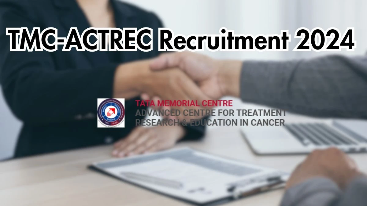 TMC-ACTREC Recruitment 2024 - Latest Administrative Assistant Vacancies on 13 September 2024