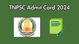 TNPSC Admit Card 2024 Release Direct Link to Download TNPSC Group 2 Admit Card tnpsc.gov.in