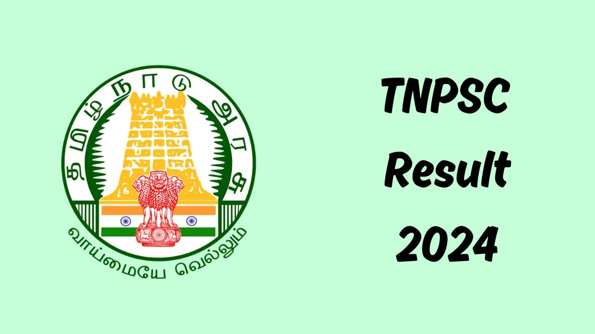 TNPSC Result 2024 Declared tnpsc.gov.in Principal, Manager and Other Posts Check TNPSC Merit List Here - 23 September 2024