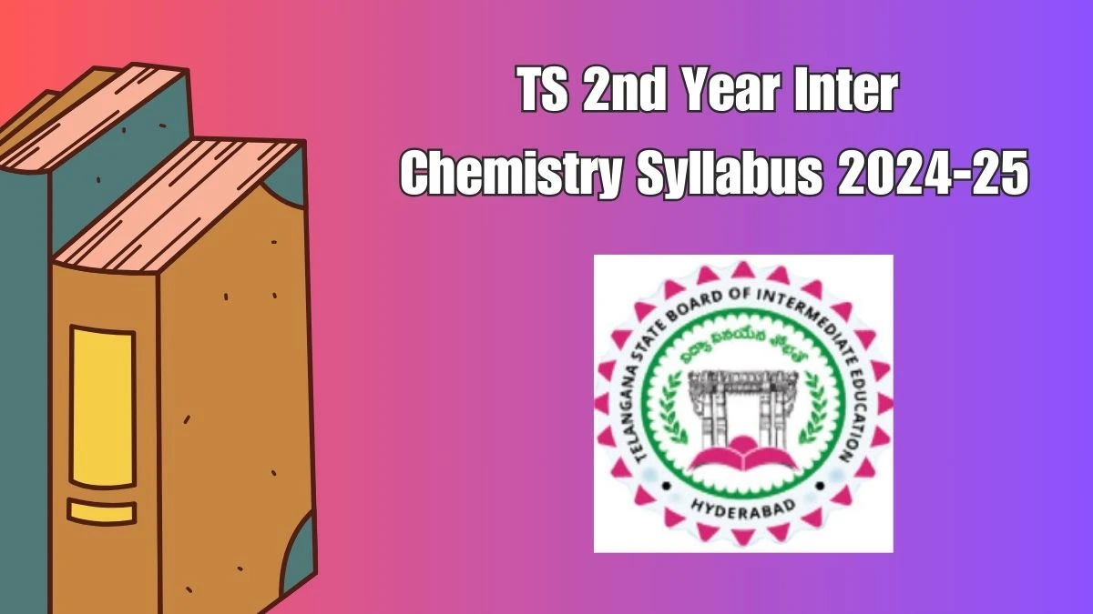 TS 2nd Year Inter Chemistry Syllabus 2024-25 at tgbie.cgg.gov.in PDF Download Here