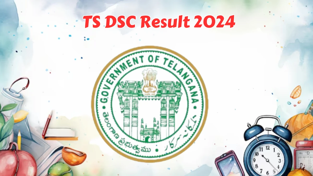 TS DSC Result 2024 (Out Soon) at tgdsc.aptonline.in/tgdsc Check download Final Answe key