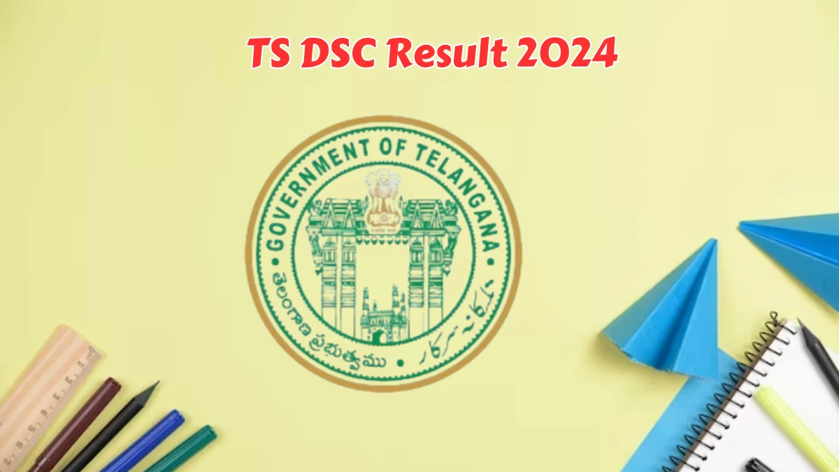 TS DSC Result 2024 (Soon) at tgdsc.aptonline.in/tgdsc Check Details Here