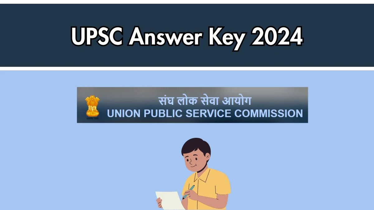 UPSC Answer Key 2024 to be declared at upsc.gov.in, UPSC Civil Services