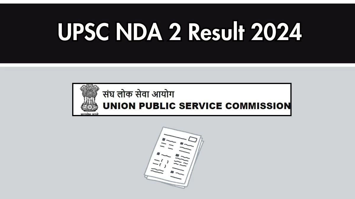 UPSC Result 2024 Announced. Direct Link to Check UPSC NDA II Result 2024 upsc.gov.in