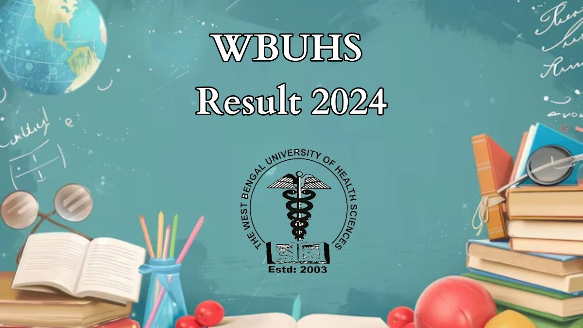 WBUHS Result 2024 (Declared) @ wbuhs.ac.in Check Result of 2nd BHMS